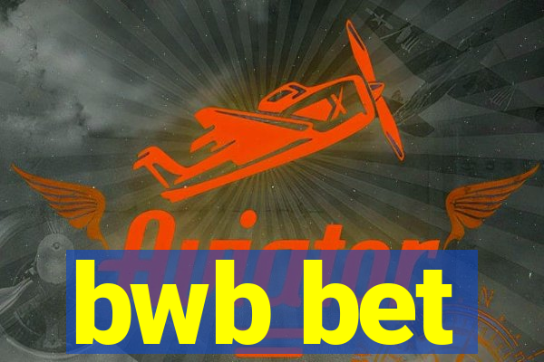 bwb bet